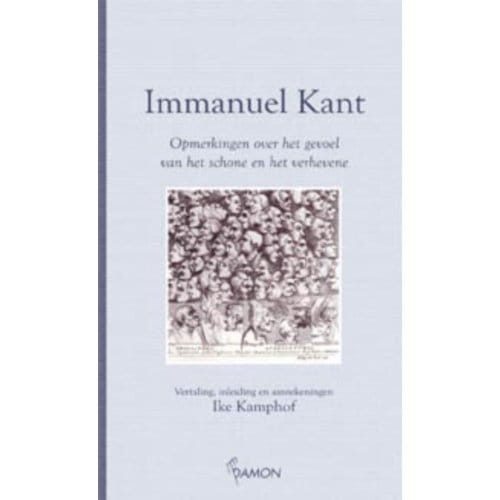 Opmerkingen Over Het Gevoel Van Het Schone En Het Verhevene - Immanuel Kant