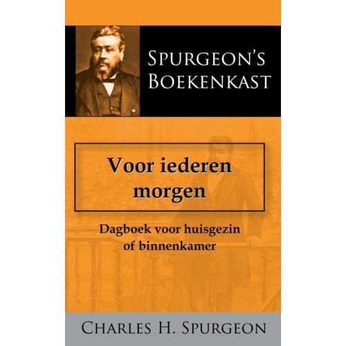 Voor Iederen Morgen - Charles H. Spurgeon
