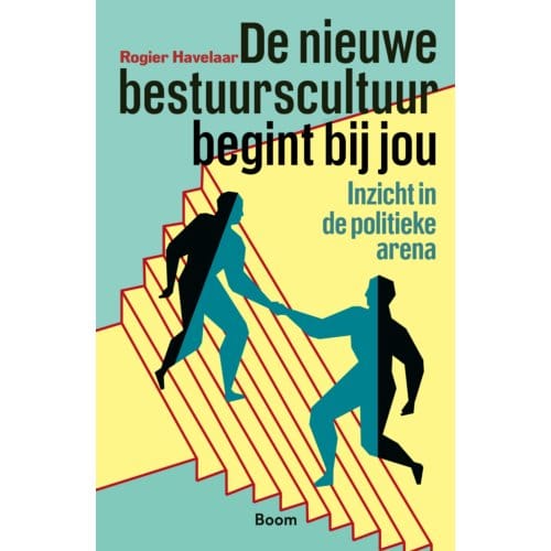 De Nieuwe Bestuurscultuur Begint Bij Jou - Rogier Havelaar