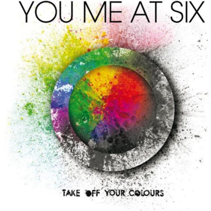 Take Off Your Colours - You Me At Six