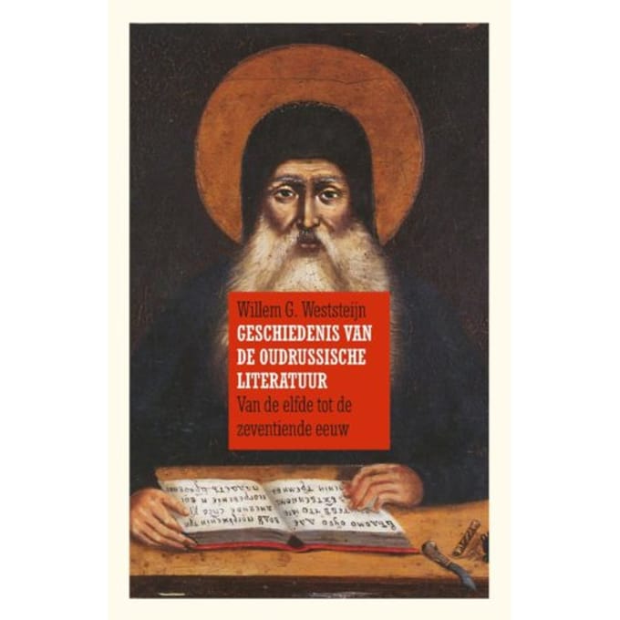 Geschiedenis Van De Oudrussische Literatuur - Willem G. Weststeijn