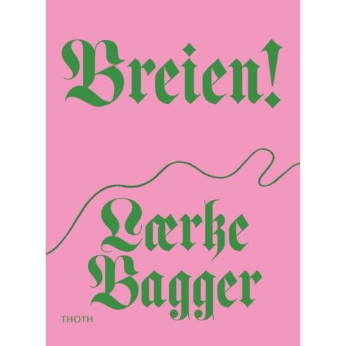 Breien! - Laerke Bagger