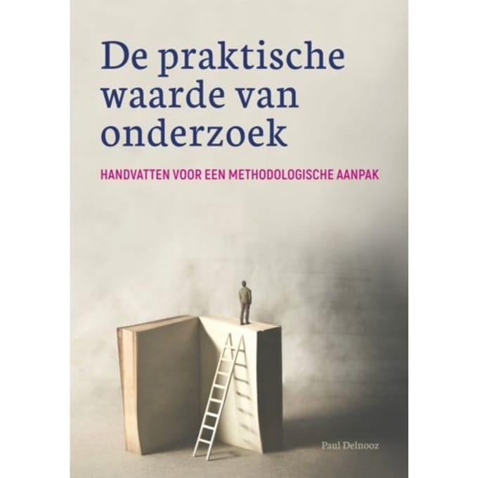De Praktische Waarde Van Onderzoek - Paul Delnooz