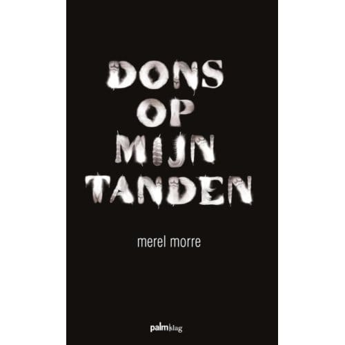 Dons Op Mijn Tanden - Merel Morre
