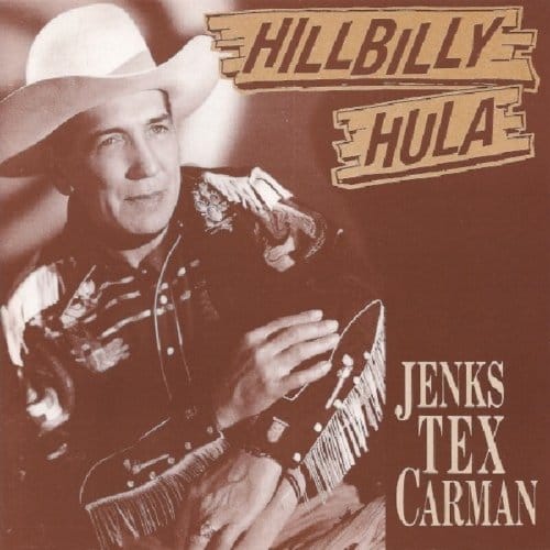 Hillbilly Hula - Jenks Tex Carman
