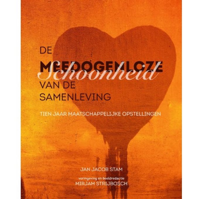 De Meedogenloze Schoonheid Van De Samenleving - Jan Jacob Stam