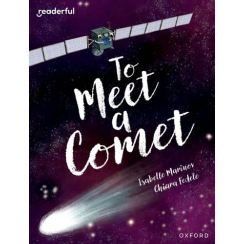 Readerful Books For Sharing: Year 6/Primary 7: To Meet A Comet - Readerful Books For Sharing - Isabelle Marinov
