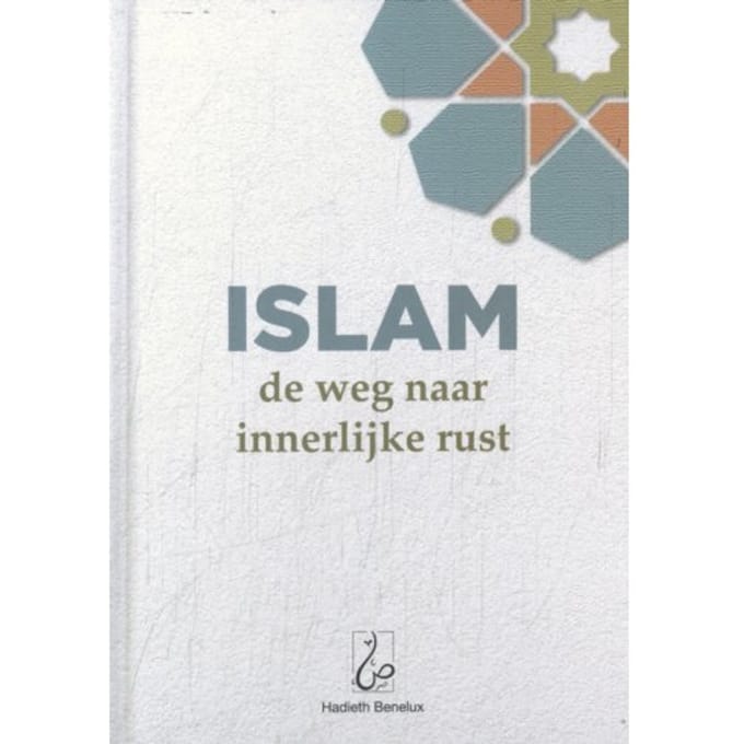 Islam: De Weg Naar Innerlijke Rust - Ridouane Mallouki