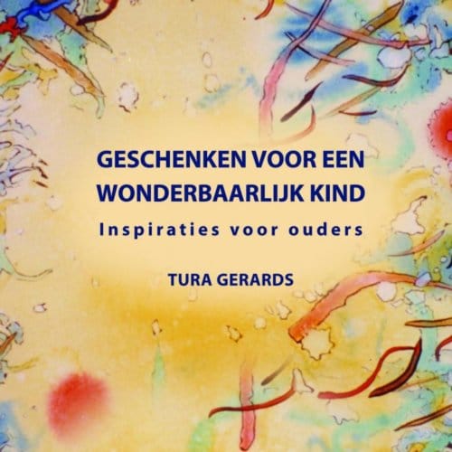 Geschenken Voor Een Wonderbaarlijk Kind - Tura Gerards