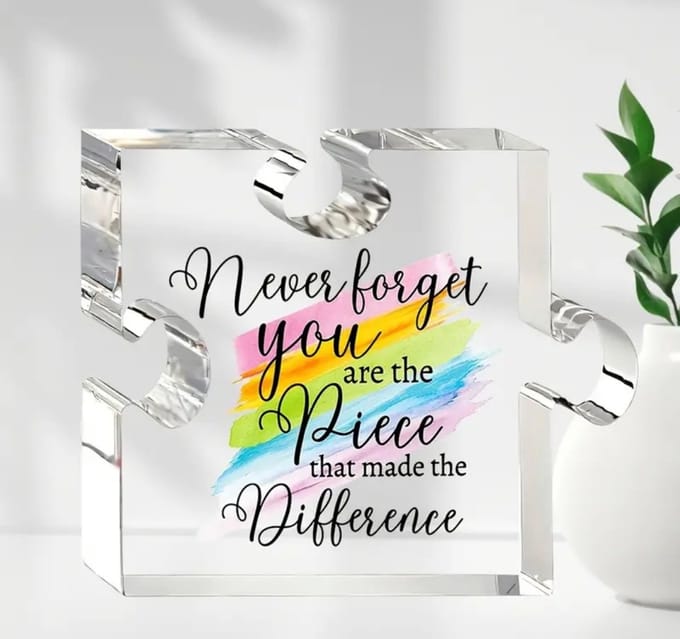 Cadeau - Never forget you are the piece that made the difference - Geschenk - Kado - Bijzonder persoon
