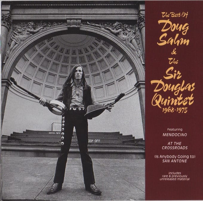Best Of Doug Sahm & The Sir Douglas Quintet 68-75