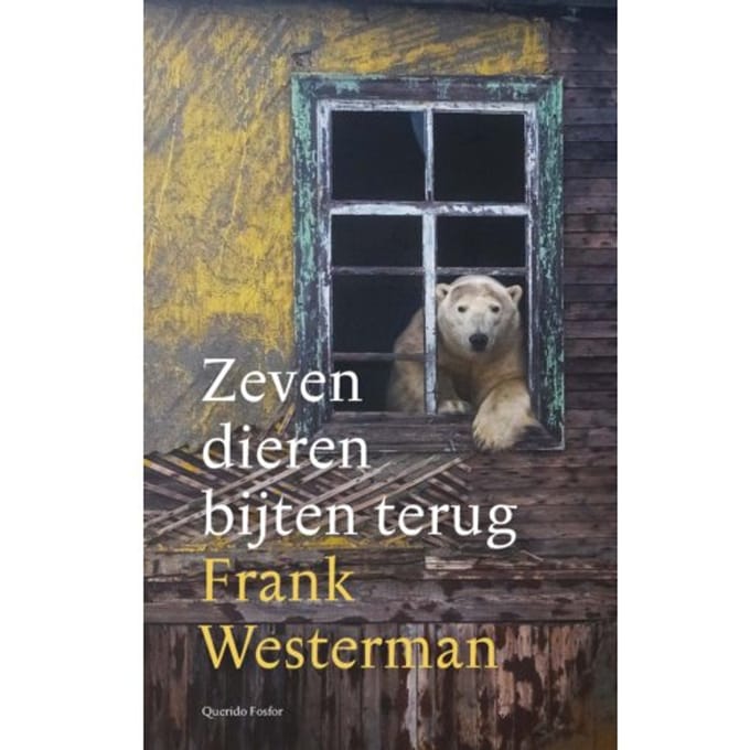 Zeven Dieren Bijten Terug - Frank Westerman