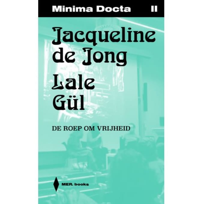 Jacqueline De Jong & Lale Gül - Minima Docta - Jeroen Laureyns