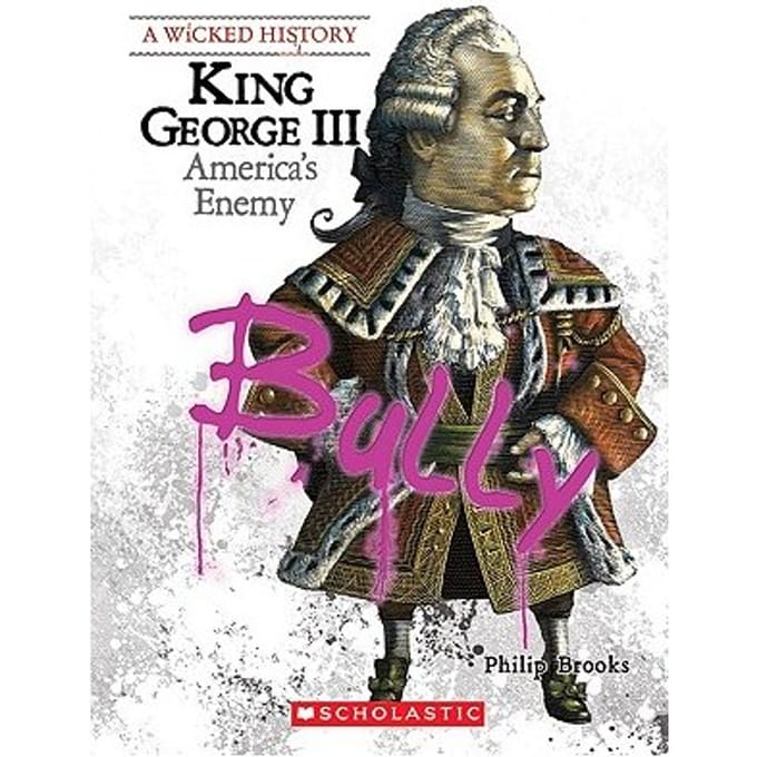 King George Iii (A Wicked History) - Philip Brooks