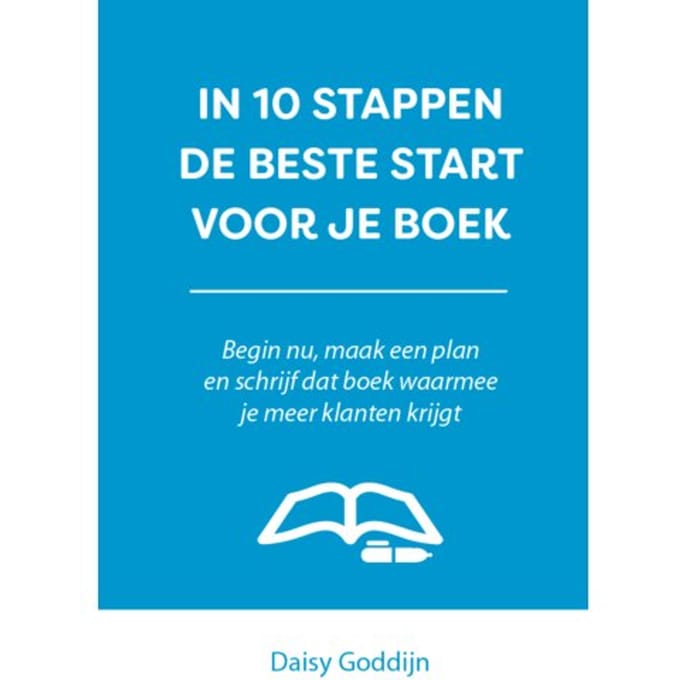 In 10 Stappen De Beste Start Voor Je Boek - 10 Stappen - Daisy Goddijn