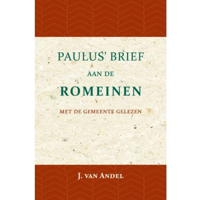 Paulus' Brief Aan De Romeinen - J. van Andel