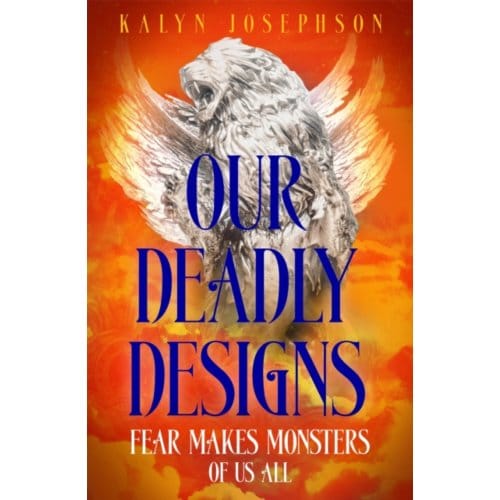 Our Deadly Designs - Kalyn Josephson
