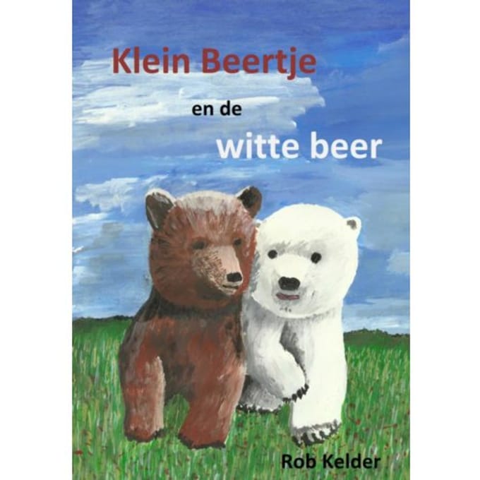 Klein Beertje En De Witte Beer - Rob Kelder