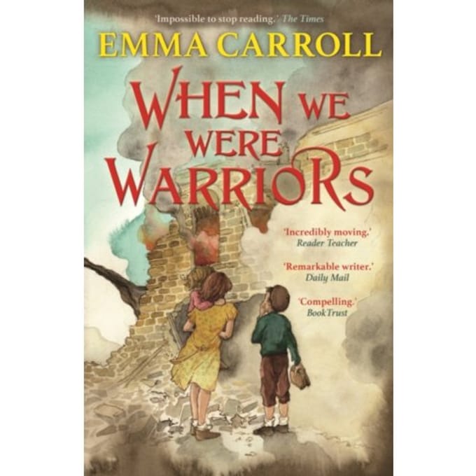 When We Were Warriors - Emma Carroll