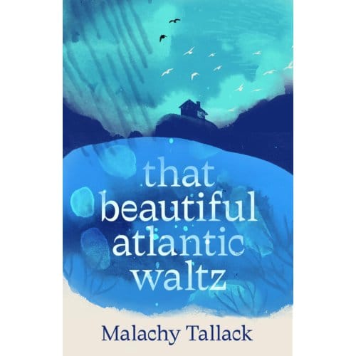 That Beautiful Atlantic Waltz - Malachy Tallack