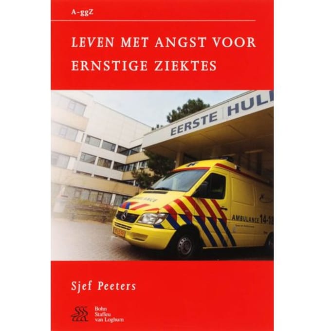 Leven Met Angst Voor Ernstige Ziektes - Van A Tot Ggz - S. Peeters