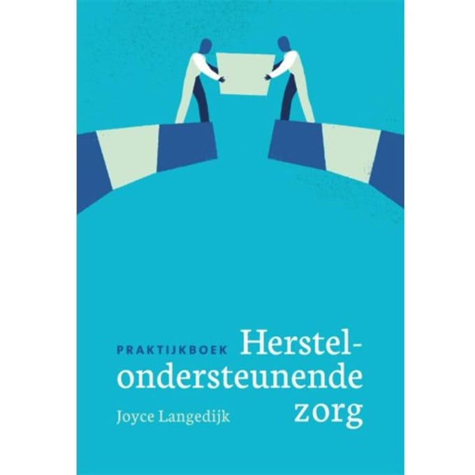 Praktijkboek Herstelondersteunende Zorg - Joyce Langedijk