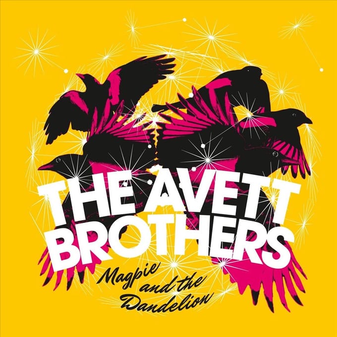Magpie & The Dandelion - Avett Brothers