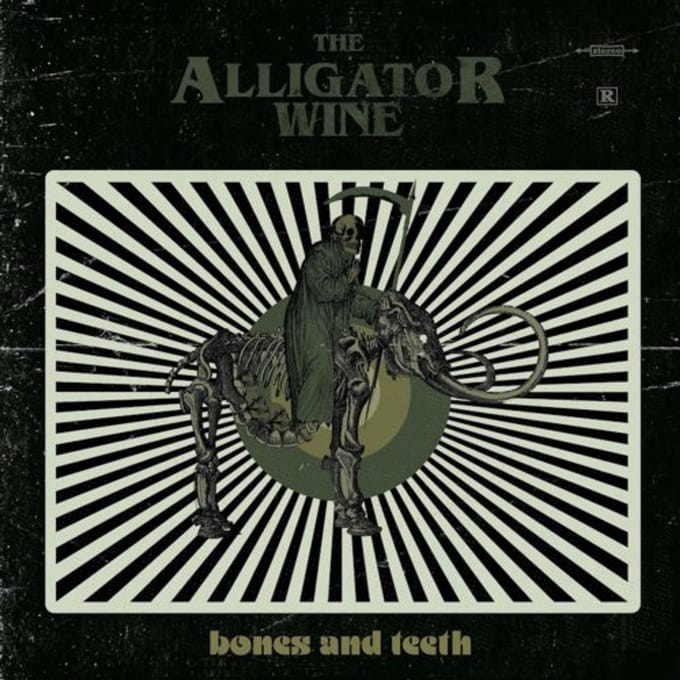 Bones And Teeth - The Alligator Wine