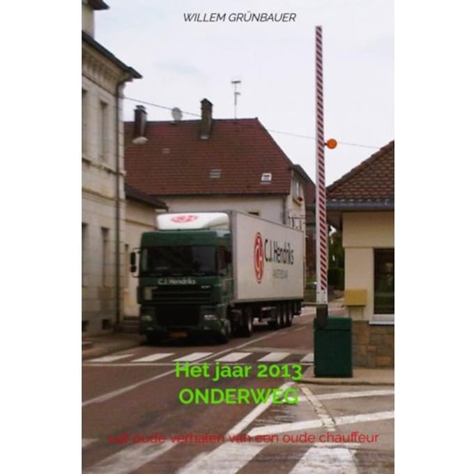 Het Jaar 2013 Onderweg - Willem Grünbauer