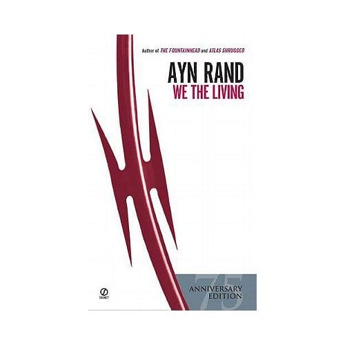 We The Living (75th-Anniversary Edition) - Rand, Ayn
