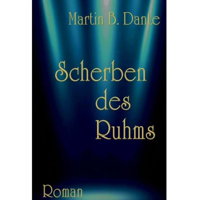 Scherben Des Ruhms - Martin B. Dante