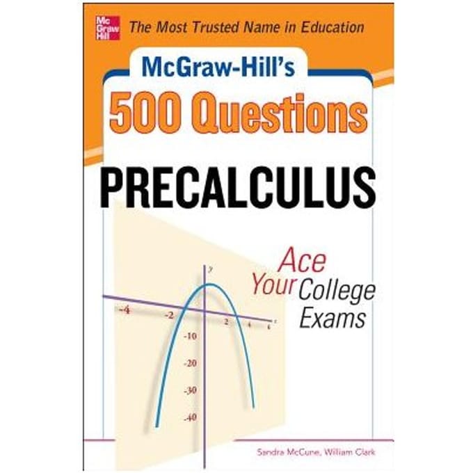 Mcgraw-Hill's 500 College Precalculus Questions: Ace Your College Exams - McCune, Sandra