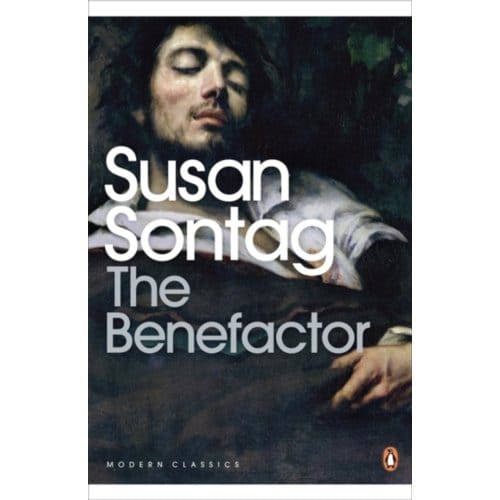 The Benefactor - Penguin Modern Classics - Susan Sontag