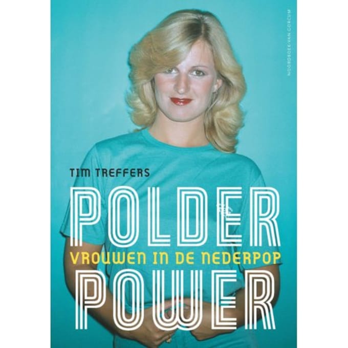 Tim Treffers - Polderpower / Vrouwen In De Nederpop (Book)