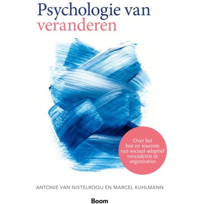Psychologie Van Veranderen - Antonie van Nistelrooij