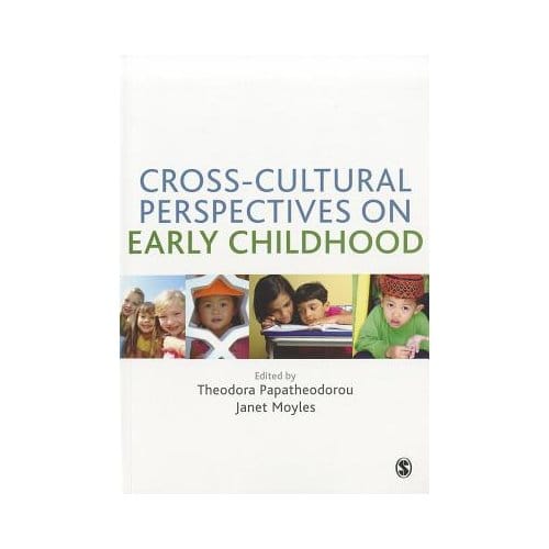 Cross-Cultural Perspectives On Early Childhood - Papatheodorou