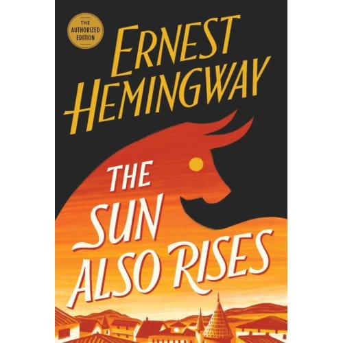 The Sun Also Rises - Ernest Hemingway