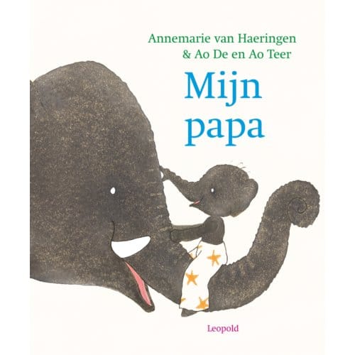 Mijn Papa - Annemarie van Haeringen