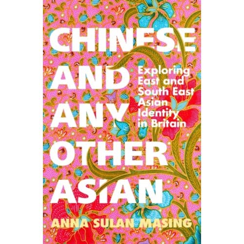 Chinese And Any Other Asian - Anna Sulan Masing