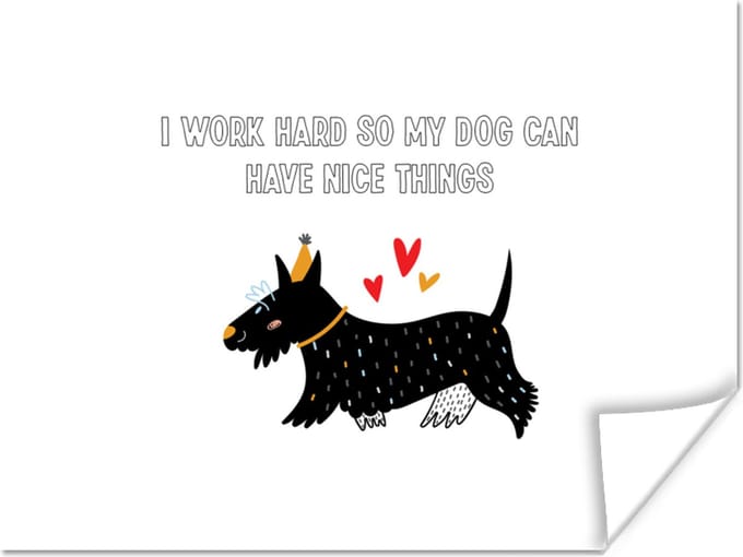 Poster Quotes - Spreuken - I work hard so my dog can have nice things - Honden - 80x60 cm