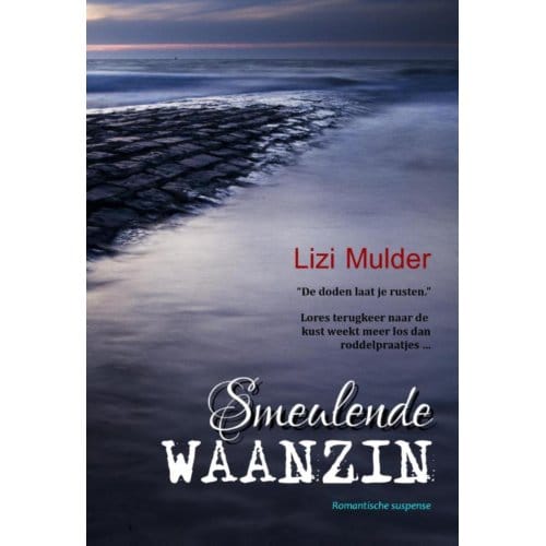 Smeulende Waanzin - Lizi Mulder