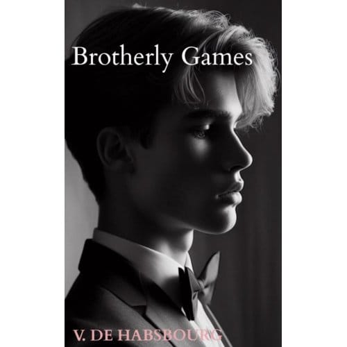 Brotherly Games - V. De Habsbourg