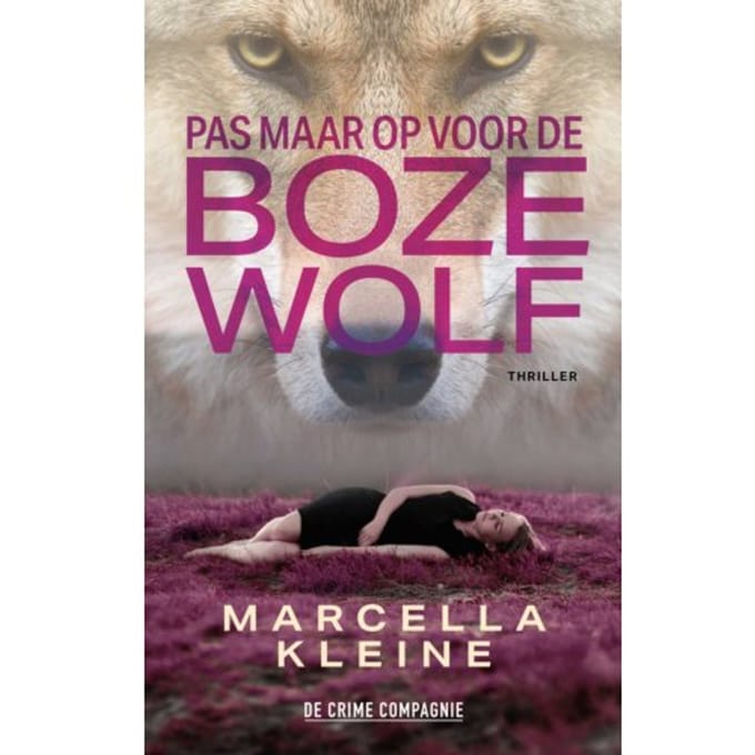 Pas Maar Op Voor De Boze Wolf - Marcella Kleine