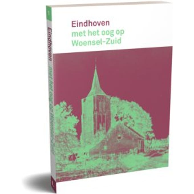 Eindhoven Met Het Oog Op Woensel-Zuid - Eindhoven Met Het Oog Op - Jan Wierts
