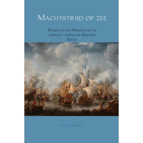 Machtstrijd Op Zee - Klaas de Bruyn