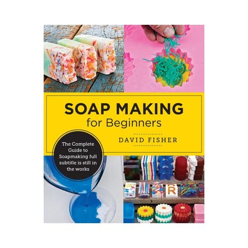 Soap Making For Beginners - David Fisher