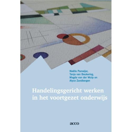 Handelingsgericht Werken In Het Voortgezet Onderwijs - Noelle Pameijer