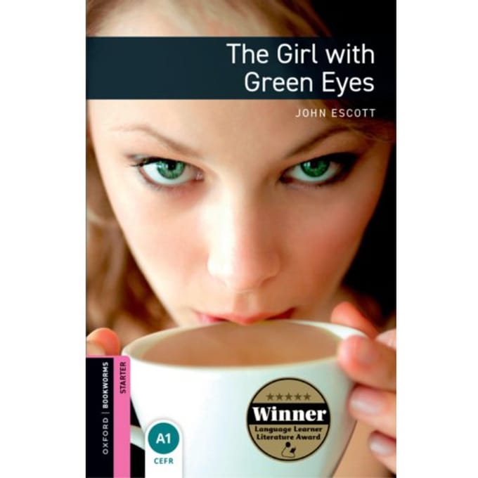 Oxford Bookworms Library: Starter Level:: The Girl With Green Eyes - John Escott