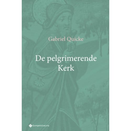De Pelgrimerende Kerk - Studia Christiana - Gabriel Quicke