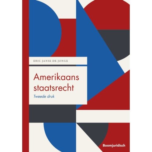 Amerikaans Staatsrecht - Boom Juridische Studieboeken - Eric Janse de Jonge